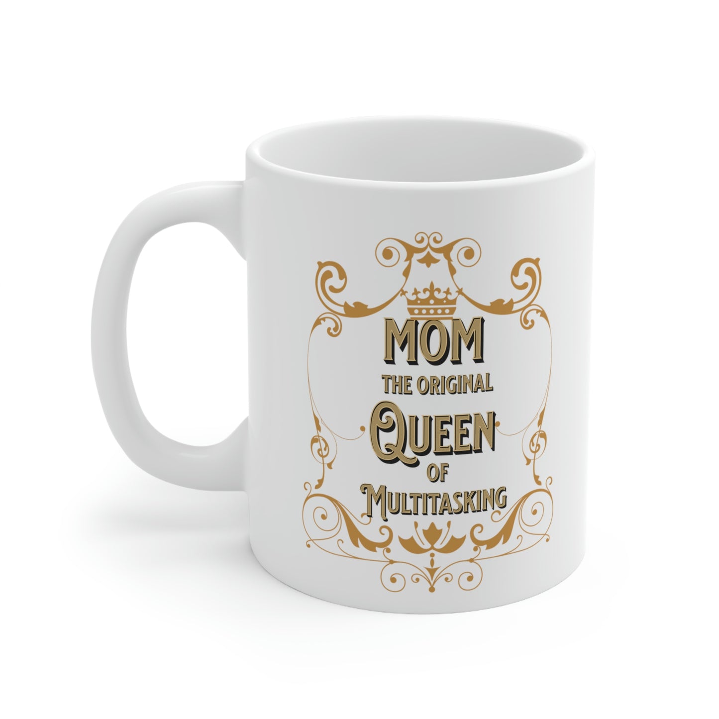 Ceramic Mug 11oz, Mom the Original Queen of Multitasking, Gifts for Mom, Mother's Day